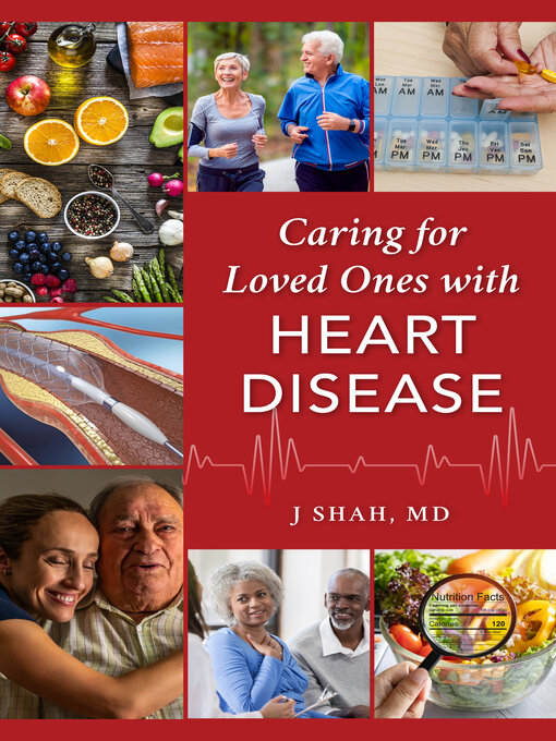 Title details for Caring for Loved Ones with Heart Disease by J Shah - Available